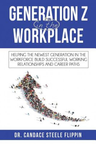 Könyv Generation Z in the Workplace Candace Steele Flippin