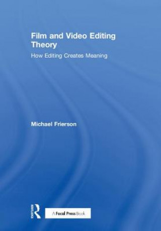 Könyv Film and Video Editing Theory Michael Frierson