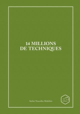 Knjiga 14 Millions De Techniques Atelier Nouvelles Mobilites