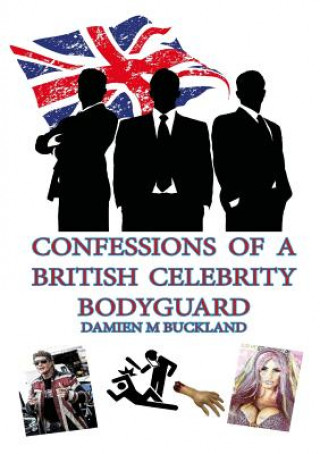 Book Confessions of a British Celebrity Bodyguard Damien Buckland