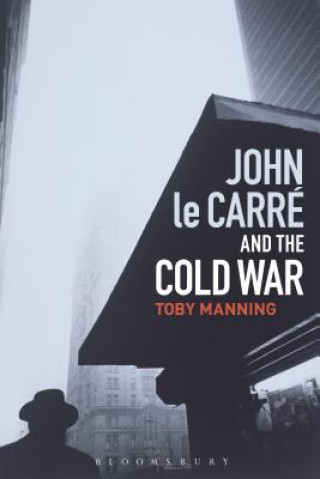 Carte John le Carre and the Cold War Manning