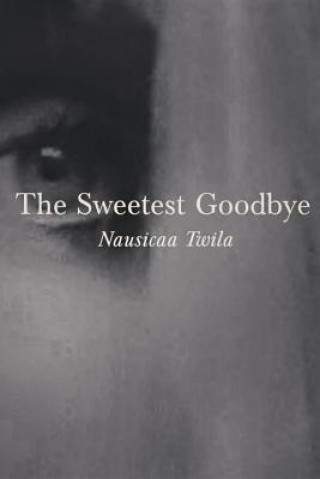 Knjiga Sweetest Goodbye Nausicaa Twila