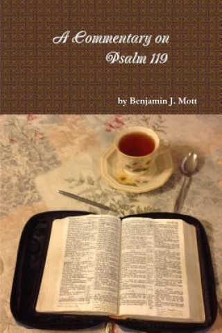 Carte Commentary on Psalm 119 Benjamin J. Mott