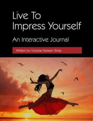 Kniha Live to Impress Yourself Victoria Trinity