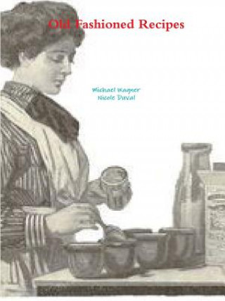 Książka Old Fashioned Recipes Michael Wagner