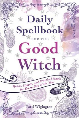 Könyv Daily Spellbook for the Good Witch Patti Wigington