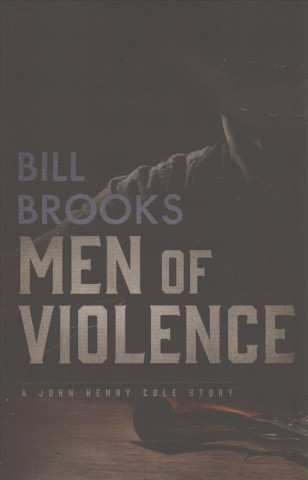 Książka Men of Violence Bill Brooks