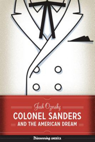 Book Colonel Sanders and the American Dream Josh Ozersky