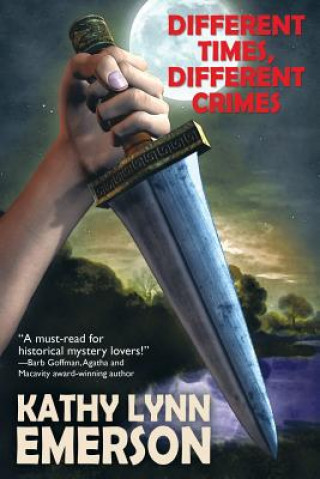 Kniha Different Times, Different Crimes Kathy Lynn Emerson