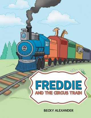 Carte Freddie and the Circus Train Becky Alexander