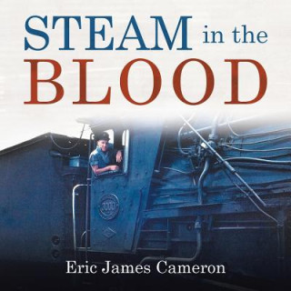 Carte Steam in the Blood Eric James Cameron