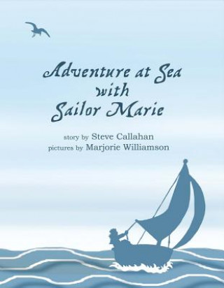 Livre Adventure at Sea with Sailor Marie: Volume 1 Steve Callahan