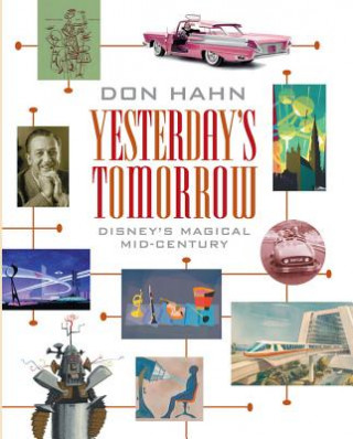 Könyv Yesterday's Tomorrow: Disney's Magical Mid-century Don Hahn