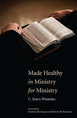 Book Made Healthy in Ministry for Ministry C. John Weborg