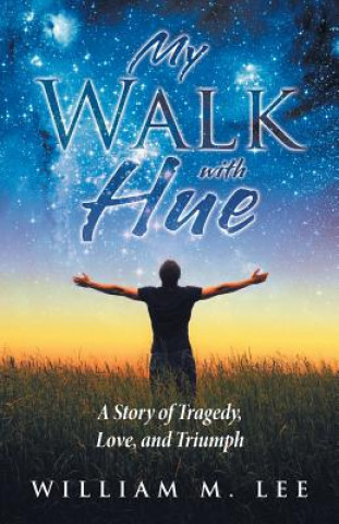 Könyv My Walk with Hue William M. Lee