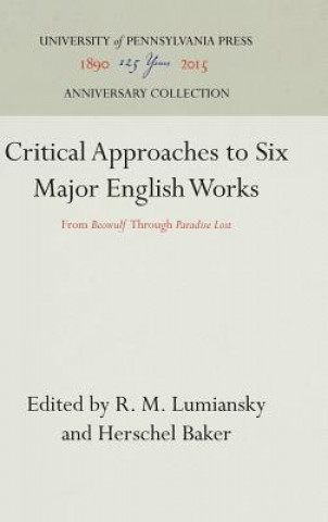 Książka Critical Approaches to Six Major English Works R. M. Lumiansky