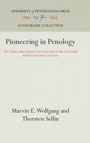 Kniha Pioneering in Penology Marvin E. Wolfgang