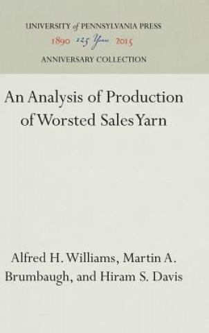 Könyv Analysis of Production of Worsted Sales Yarn Alfred H. Williams