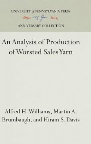 Kniha Analysis of Production of Worsted Sales Yarn Alfred H. Williams