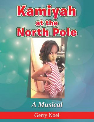 Kniha Kamiyah at the North Pole Gerry Noel