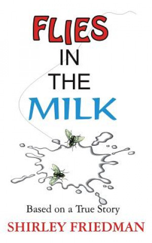 Kniha Flies in the Milk Shirley Friedman