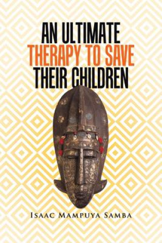 Buch Ultimate Therapy to Save Their Children Isaac Mampuya Samba