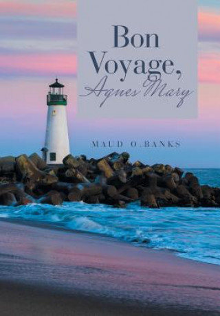 Kniha Bon Voyage, Agnes Mary Maud O. Banks