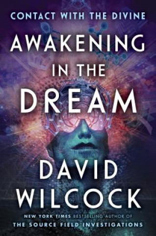 Book Awakening in the Dream David Wilcock
