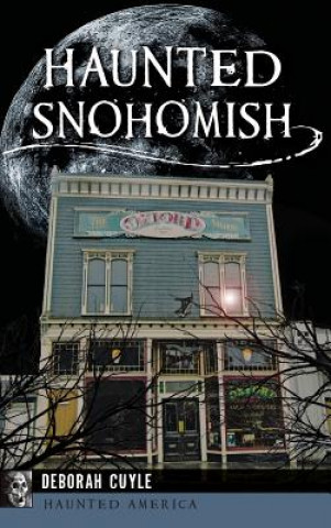 Kniha HAUNTED SNOHOMISH Deborah Cuyle