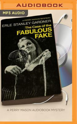 Audio The Case of the Fabulous Fake Erle Stanley Gardner