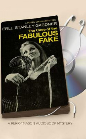 Audio The Case of the Fabulous Fake Erle Stanley Gardner