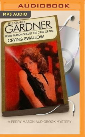 Audio The Case of the Crying Swallow Erle Stanley Gardner