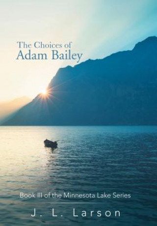 Книга Choices of Adam Bailey J. L. Larson