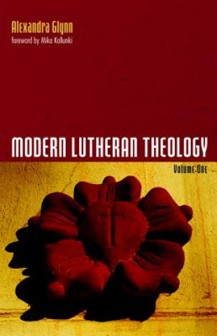 Kniha Modern Lutheran Theology Alexandra Glynn