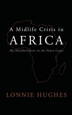 Kniha Midlife Crisis in Africa Lonnie Hughes