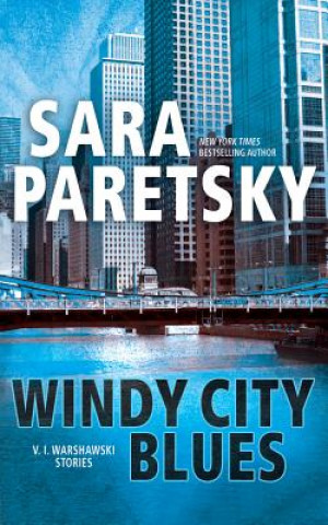 Audio Windy City Blues: V.I. Warshawski Stories Sara Paretsky