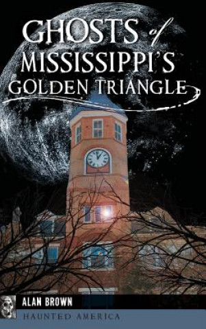 Carte GHOSTS OF MISSISSIPPIS GOLDEN Alan Brown