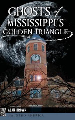 Kniha GHOSTS OF MISSISSIPPIS GOLDEN Alan Brown