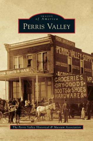 Knjiga PERRIS VALLEY The Perris Valley Historical and Museum