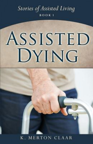 Książka Assisted Dying K. Merton Claar