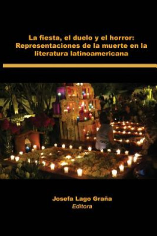 Kniha SPA-FIESTA EL DUELO Y EL HORRO Josefa Lago Grana