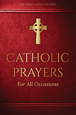 Книга Catholic Prayers for All Occasions Jacquelyn Lindsey