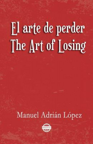 Libro SPA-ARTE DE PERDER THE ART OF Manuel Adrian Lopez