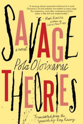 Carte Savage Theories Pola Oloixarac