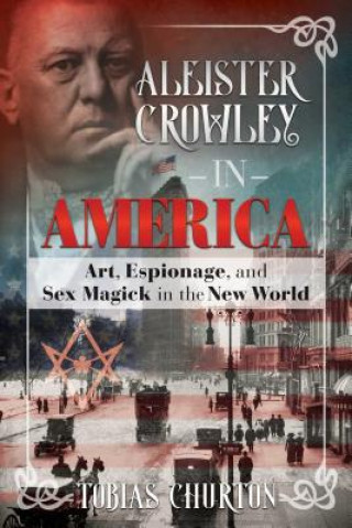 Kniha Aleister Crowley in America Tobias Churton