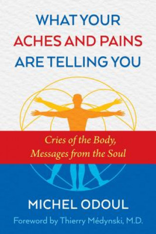 Kniha What Your Aches and Pains Are Telling You Michel Odoul