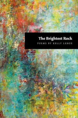 Kniha BRIGHTEST ROCK Kelly Lenox