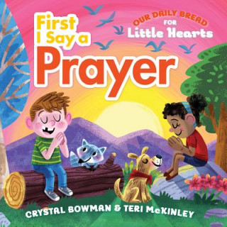 Kniha First I Say a Prayer Crystal Bowman