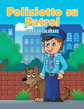 Könyv Poliziotto su Patrol Coloring Pages for Kids