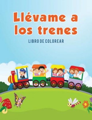 Книга Llevame a los trenes Coloring Pages for Kids